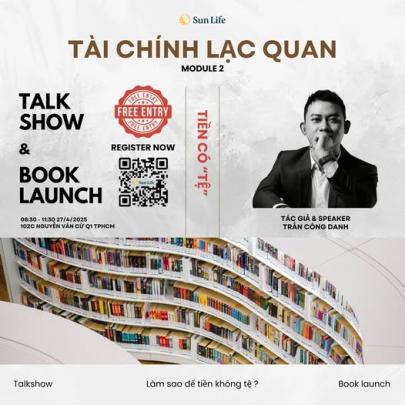 SỰ KIỆN ĐẶC BIỆT – TALKSHOW & RA MẮT SÁCH “TIỀN CÓ TỆ”