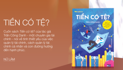 Tiền có tệ? - cẩm năng quản lý tài chính cá nhân và con đường hướng đến hạnh phúc!