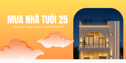 25 tuổi có nhà – điều khó, nhưng không phải điều không thể
